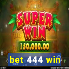 bet 444 win